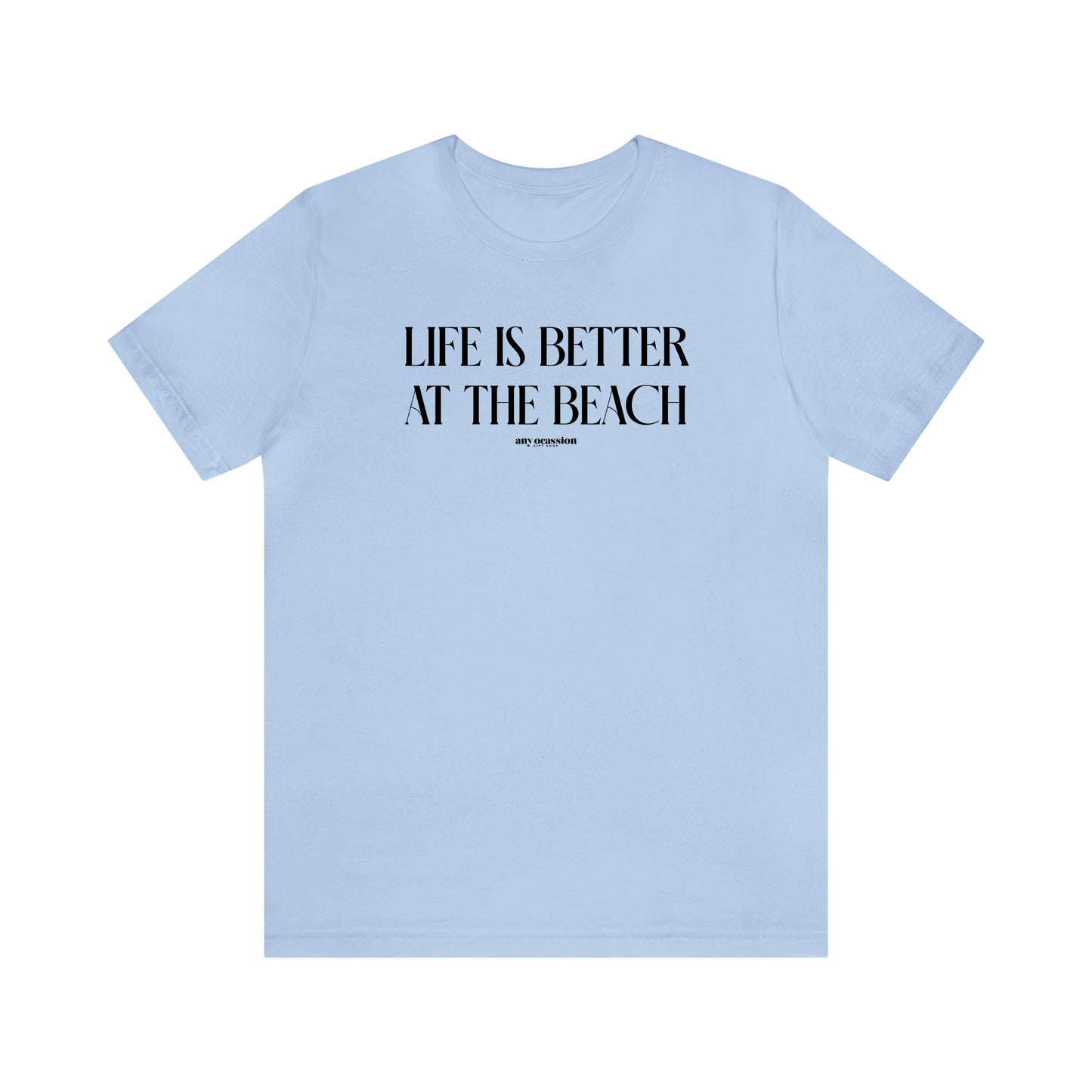 Funny Shirts for Women - Life is Better at the Beach - Women's T Shirts