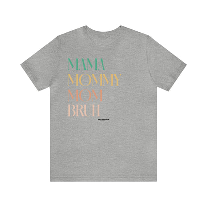 Funny Shirts for Women - Mama Mommy Mom Bruh - Women's T Shirts