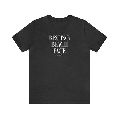 Funny Shirts for Women - Resting Beach Face - Women's T Shirts