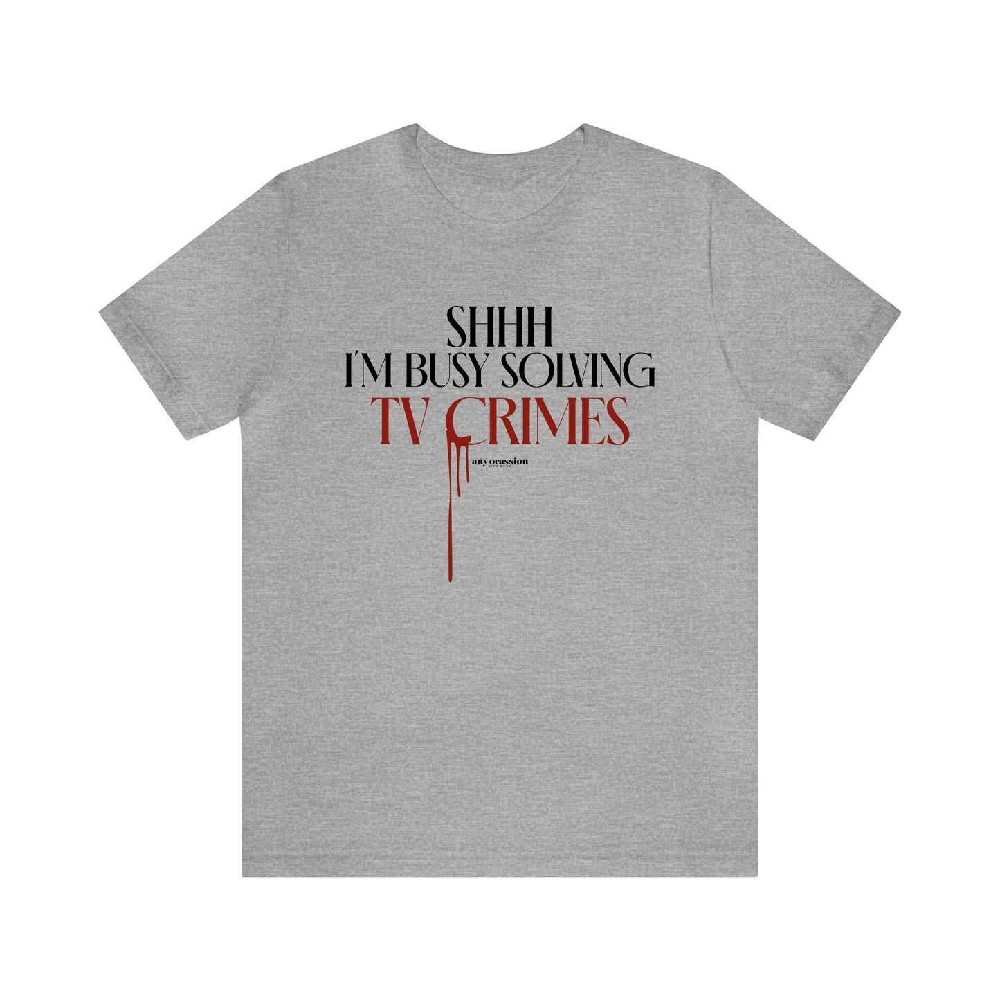 Funny Shirts for Women - Shhh I'm Busy Solving Tv Crimes - Women's T Shirts