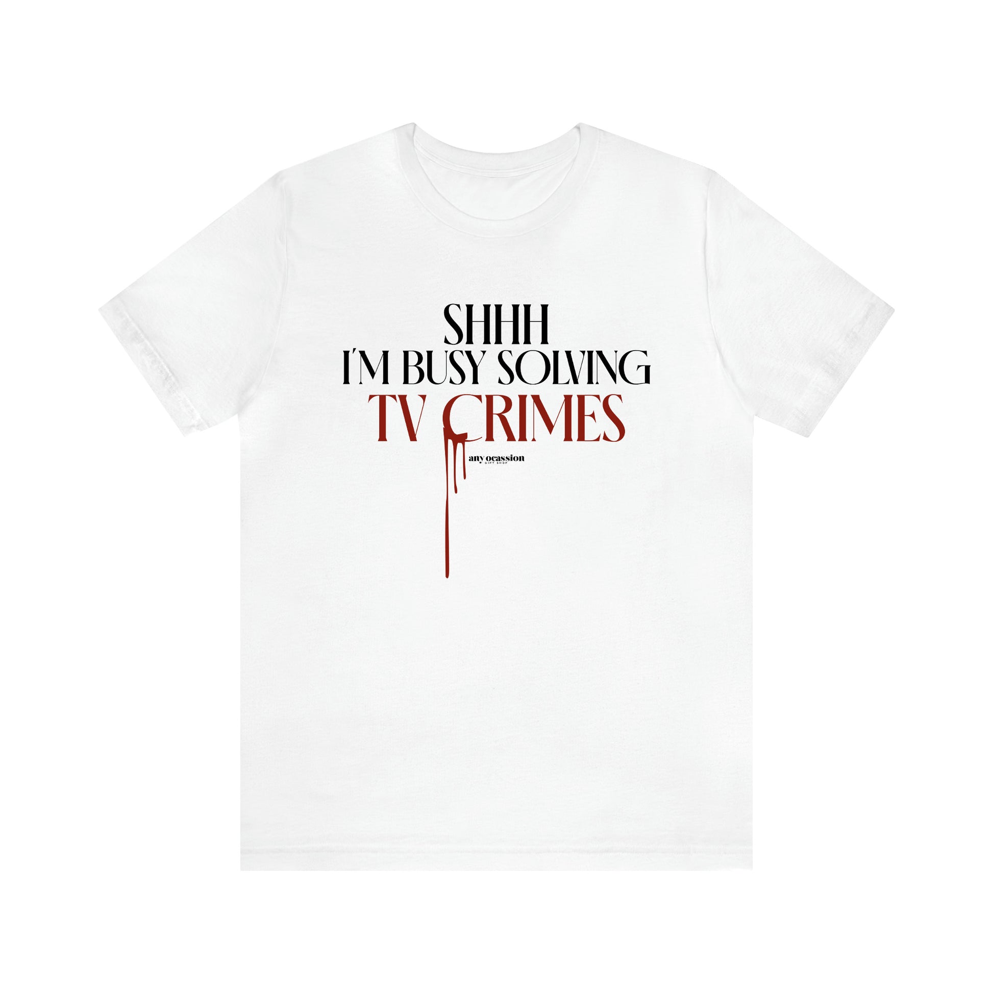 Women's T Shirts Shhh I'm Busy Solving Tv Crimes - Funny Gift Ideas