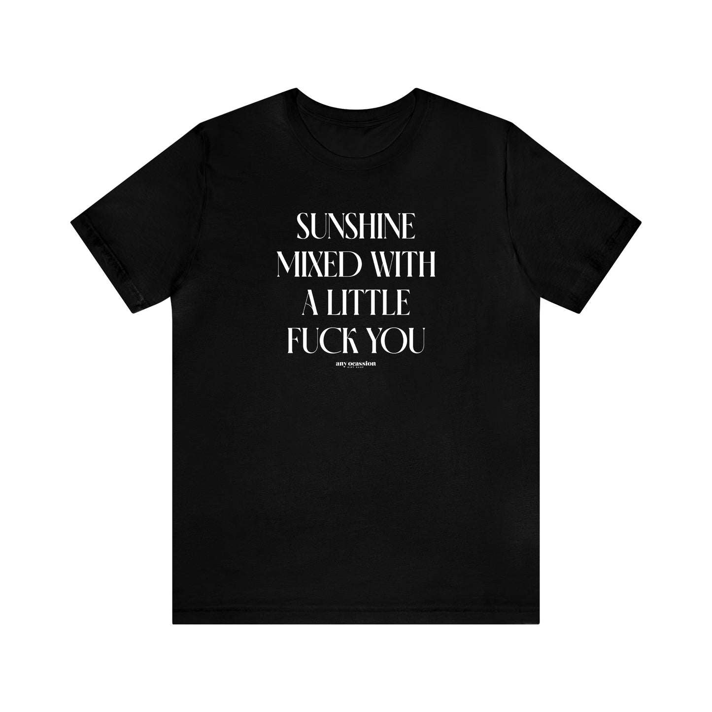 Funny Shirts for Women - Sunshine Mixed With a Little Fuck You - Women's T Shirts