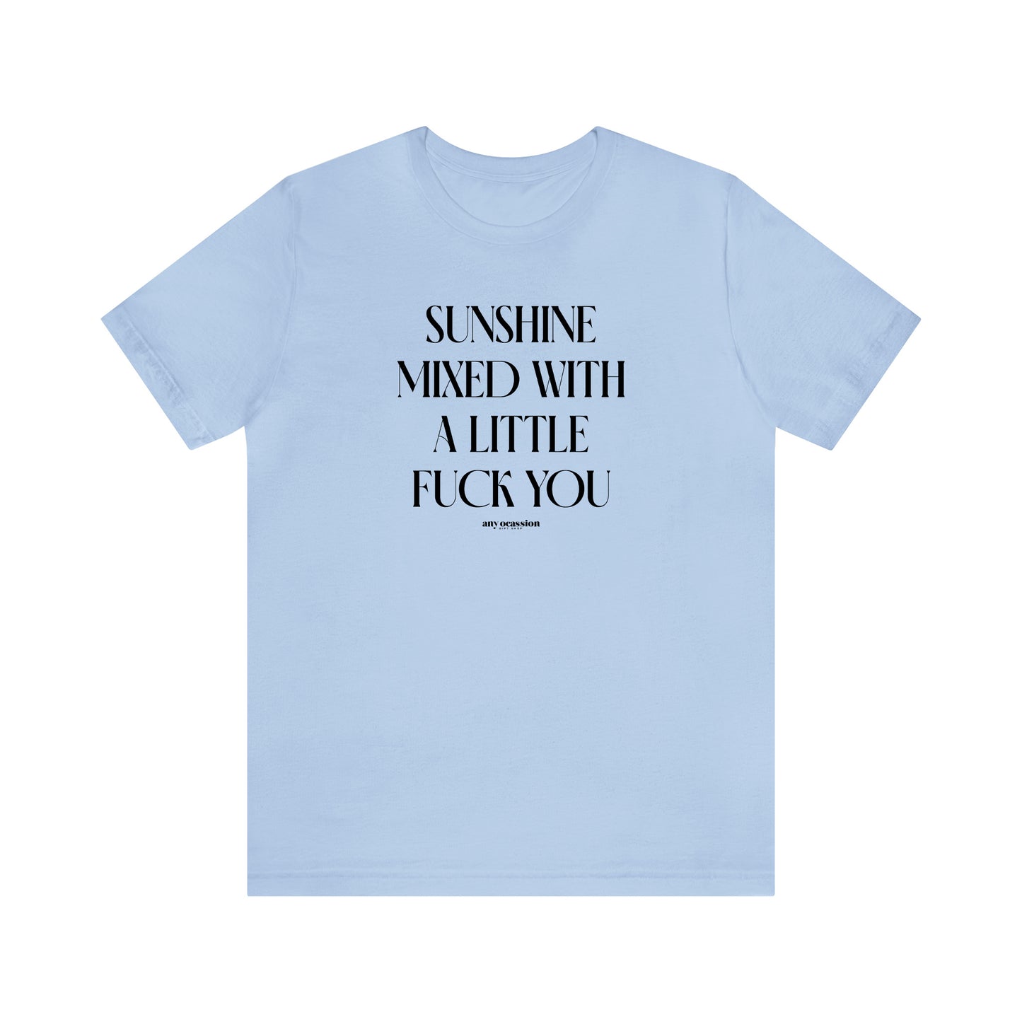 Funny Shirts for Women - Sunshine Mixed With a Little Fuck You - Women's T Shirts