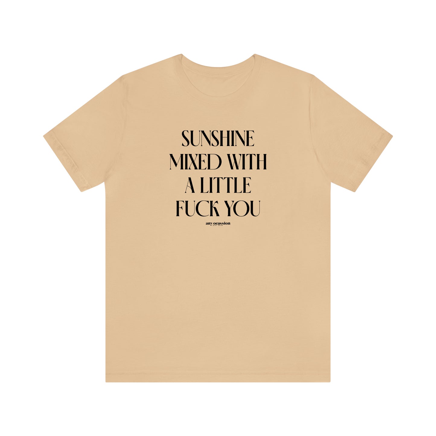 Funny Shirts for Women - Sunshine Mixed With a Little Fuck You - Women's T Shirts